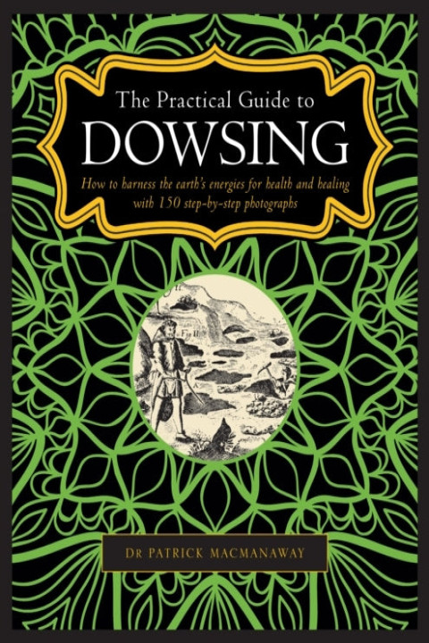 Omslag: Dowsing, The Practical Guide To How To Harness The Earthâ S E