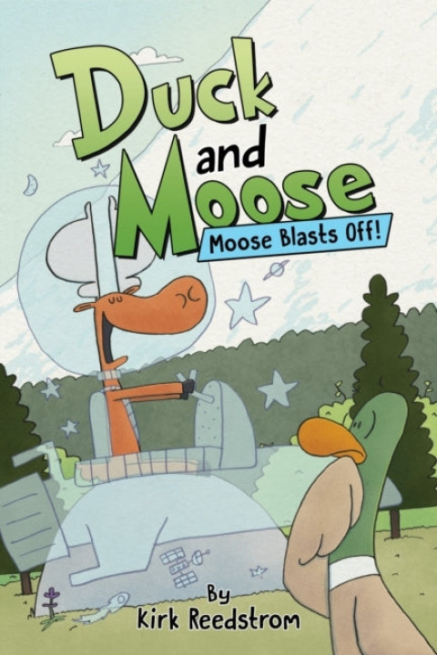 Omslag: Duck and Moose: Moose Blasts off!