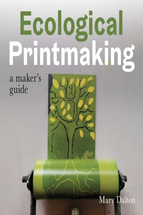 Omslag: Ecological Printmaking A MakerâS Guide