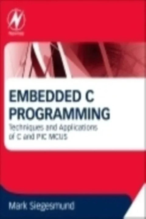 Omslag: Embedded C Programming - Techniques and Applications of C and PIC MCUS