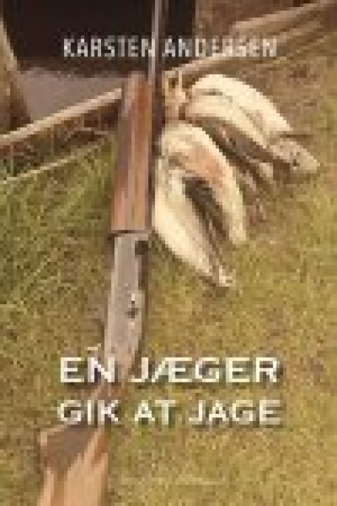 Omslag: EN JÆGER GIK AT JAGE