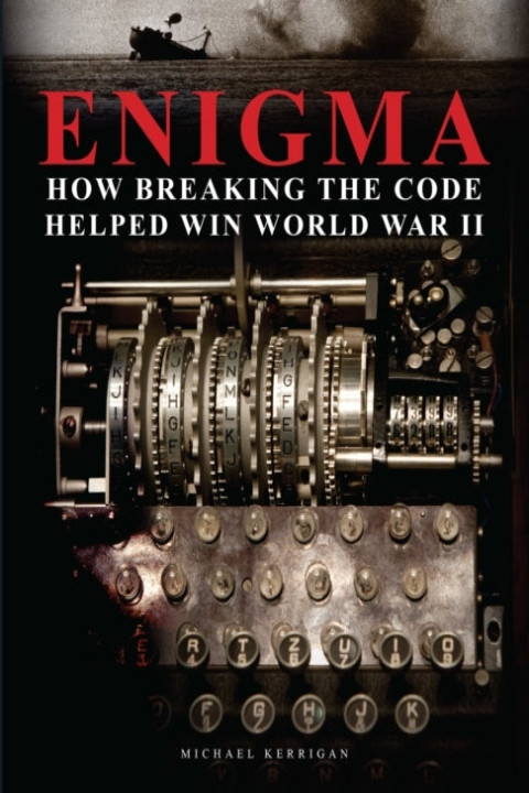 Omslag: Enigma How Breaking the Code Helped Win World War Ii