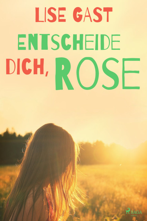 Omslag: Entscheide dich, Rose