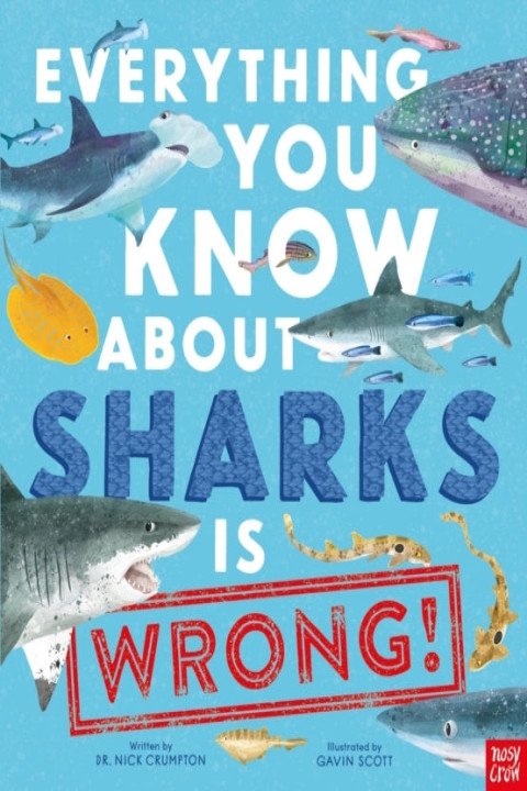 Omslag: Everything You Know About Sharks Is Wrong!