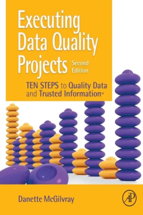 Omslag: Executing Data Quality Projects - Ten Steps to Quality Data and Trusted Information TM