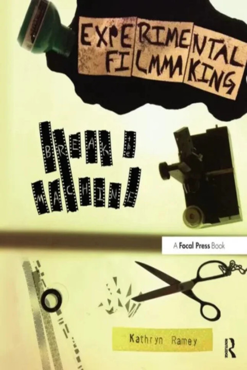 Omslag: Experimental Filmmaking - Break the Machine