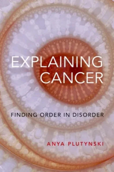 Omslag: Explaining Cancer - Finding Order in Disorder