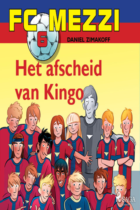 Omslag: FC Mezzi 6 - Het afscheid van Kingo
