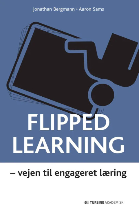 Omslag: Flipped Learning - Vejen til engageret læring