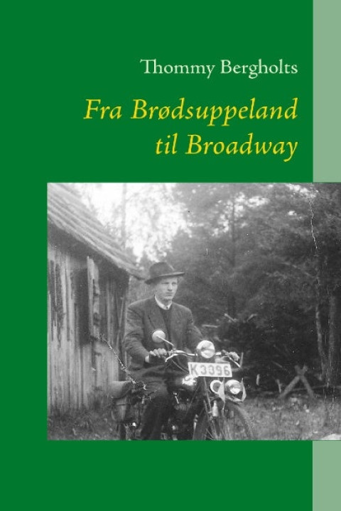 Omslag: Fra Brødsuppeland til Broadway