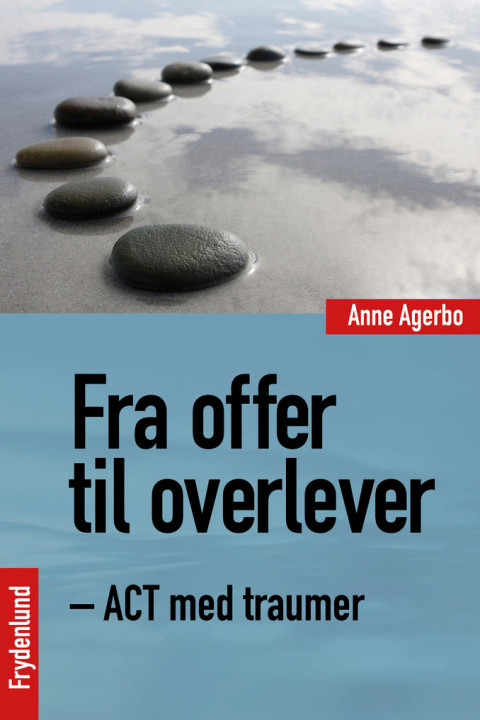 Omslag: Fra offer til overlever - ACT med traumer