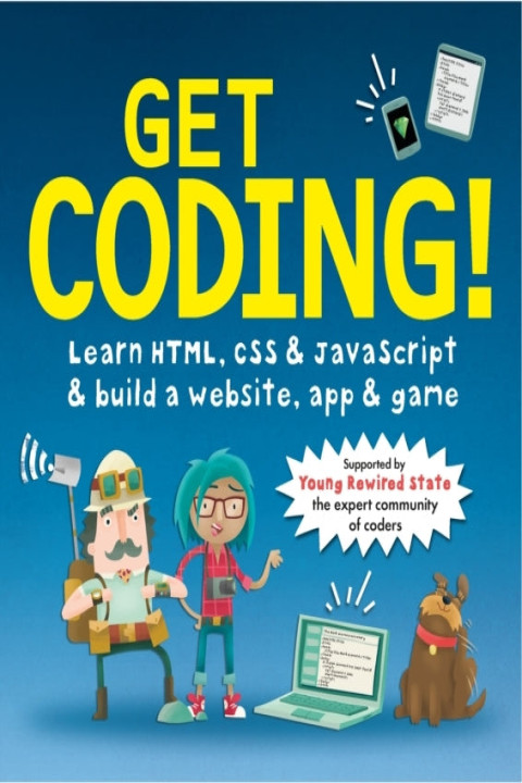 Omslag: Get Coding! Learn Html, Css, and Javascript and Build A Webs
