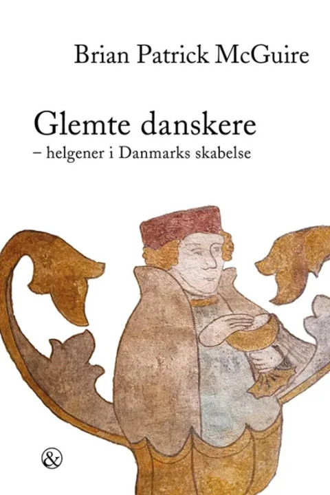Omslag: Glemte danskere - Helgener i Danmarks skabelse
