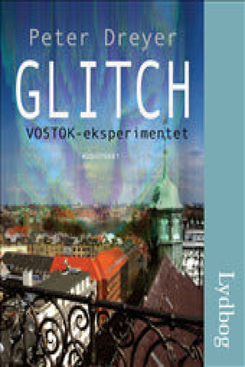 Omslag: Glitch - VOSTOK-eksperimentet