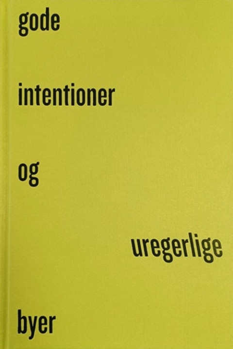 Omslag: Gode intentioner og uregerlige byer