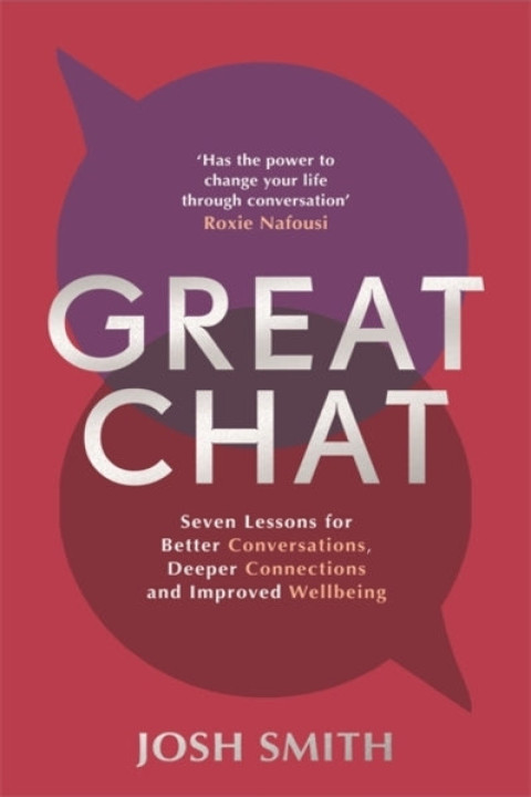 Omslag: Great Chat Seven Lessons For Better Conversations, Deeper Co