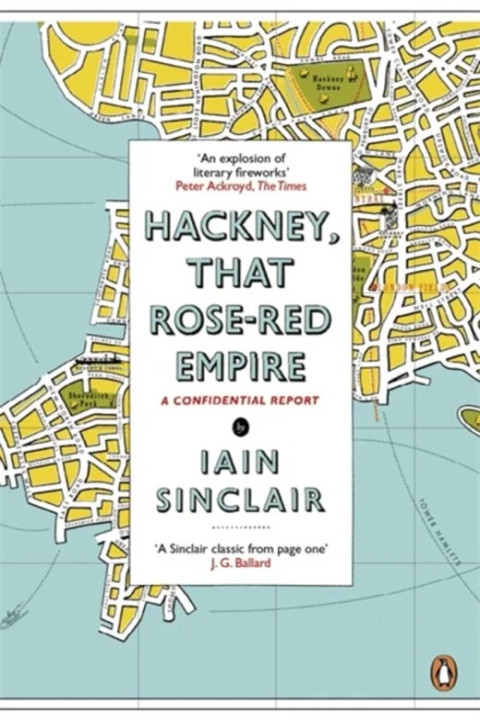Omslag: Hackney, That Rose-Red Empire - A Confidential Report