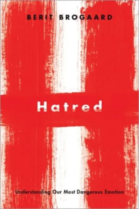 Omslag: Hatred - Understanding Our Most Dangerous Emotion