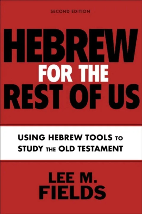 Omslag: Hebrew for the Rest of Us, Second Edition - Using Hebrew Tools to Study the Old Testament
