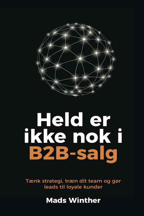 Omslag: Held er ikke nok i B2B-salg