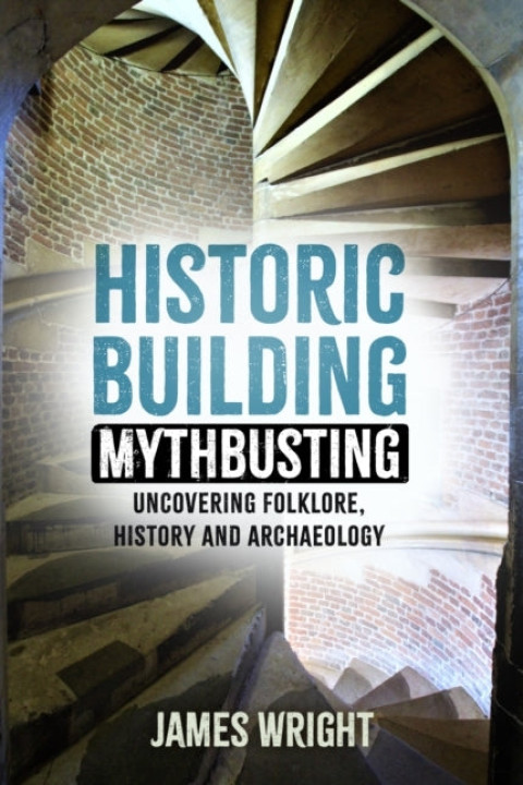 Omslag: Historic Building Mythbustinguncovering Folklore History An
