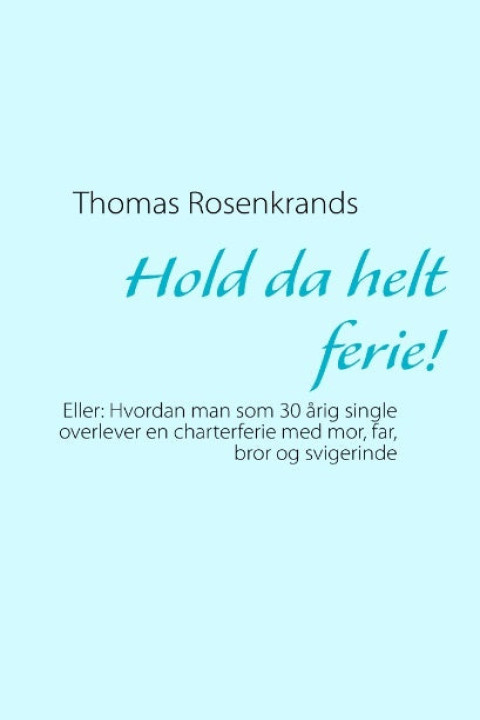 Omslag: Hold da helt ferie!