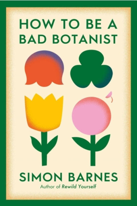 Omslag: How to Be a Bad Botanist