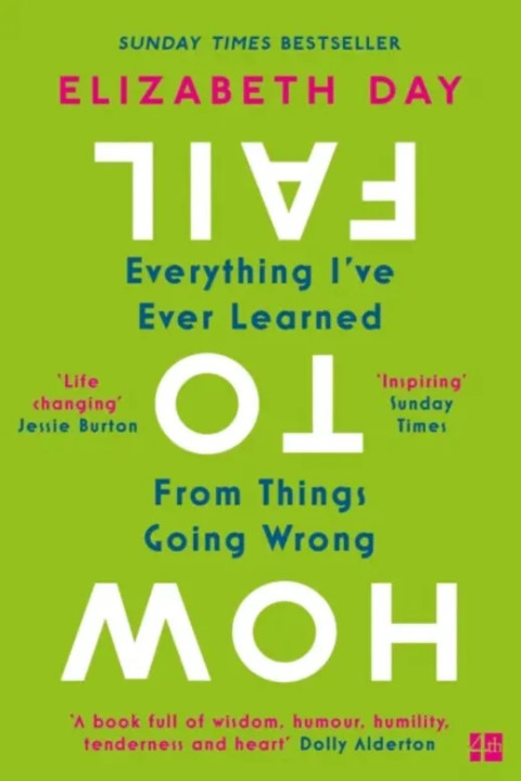 Omslag: How to Fail - Everything IVe Ever Learned from Things Going Wrong