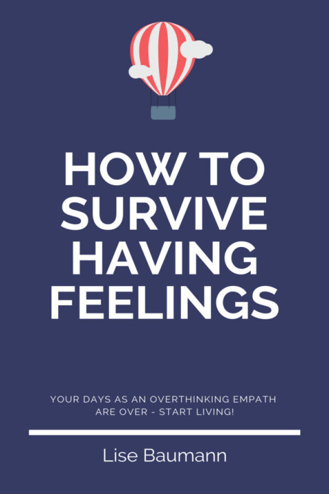Omslag: How To Survive Having Feelings