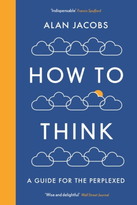 Omslag: How To Thinka Guide For The Perplexed