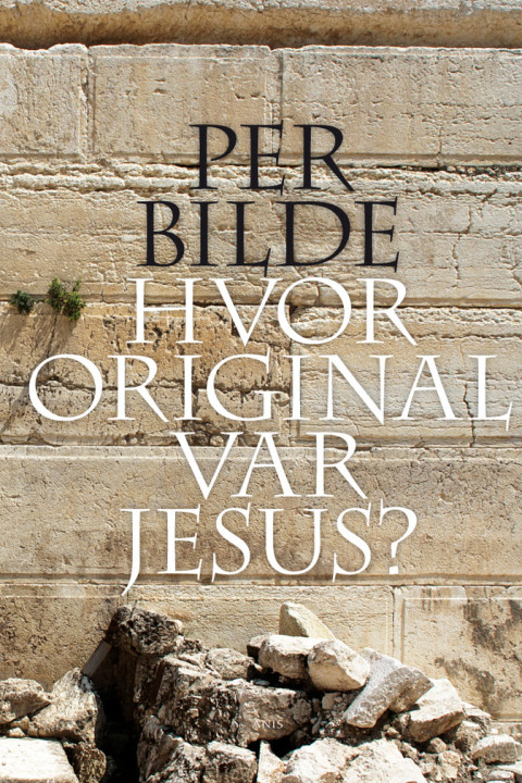 Omslag: Hvor original var Jesus?