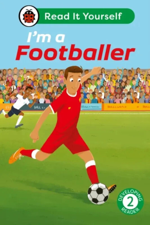 Omslag: I m a Footballer: Read It Yourself - Level 2 Developing Reader