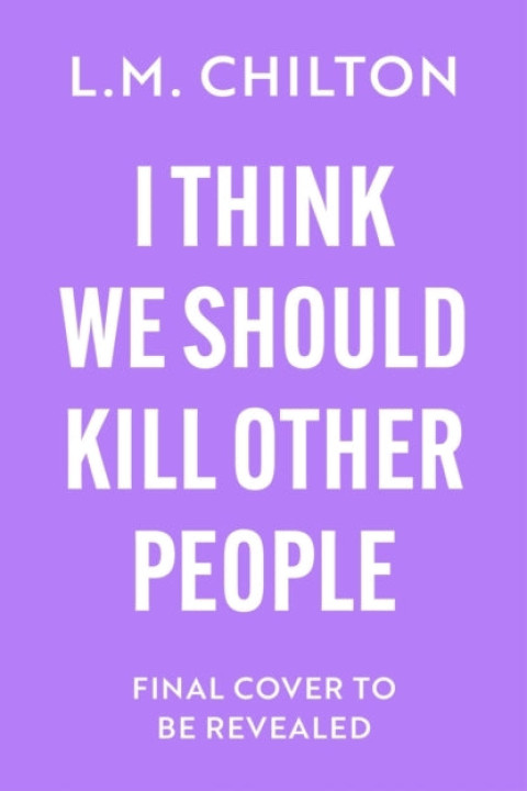 Omslag: I Think We Should Kill Other People