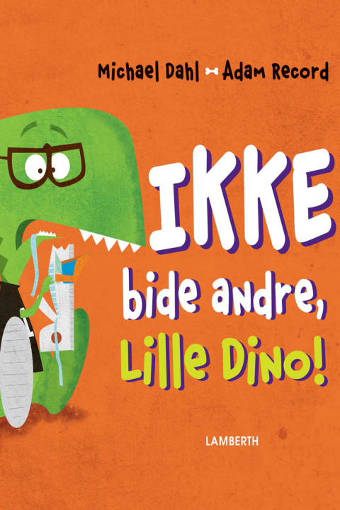 Omslag: Ikke bide andre, Lille Dino!