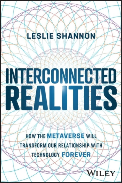 Omslag: Interconnected Realities How The Metaverse Will Transform Ou