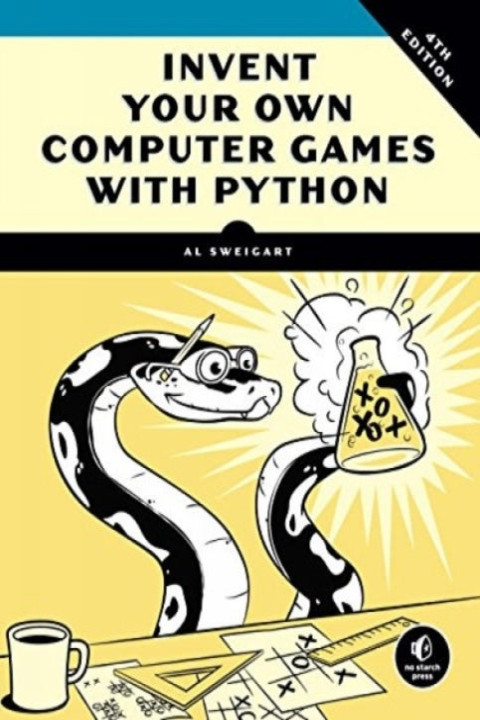 Omslag: Invent Your Own Computer Games with Python, 4th Edition