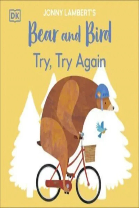 Omslag: Jonny Lamberts Bear and Bird: Try, Try Again