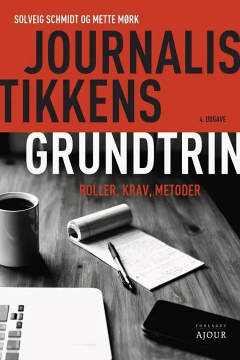 Omslag: Journalistikkens grundtrin - Roller, krav, metoder