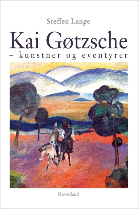 Omslag: Kai Gøtzsche - kunstner og eventyrer