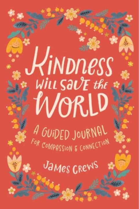 Omslag: Kindness Will Save The World Guided Journal