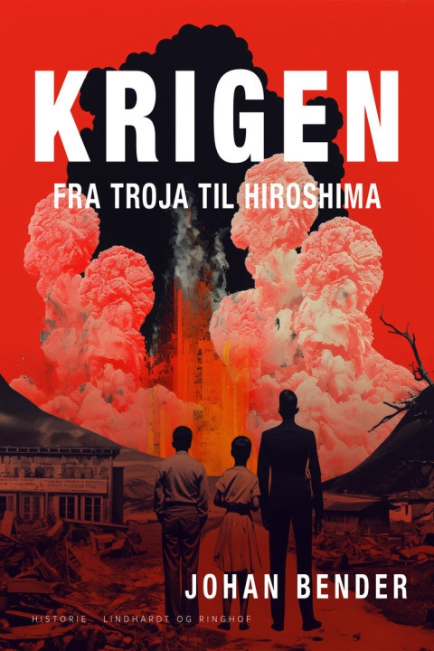 Omslag: Krigen. Fra Troja til Hiroshima