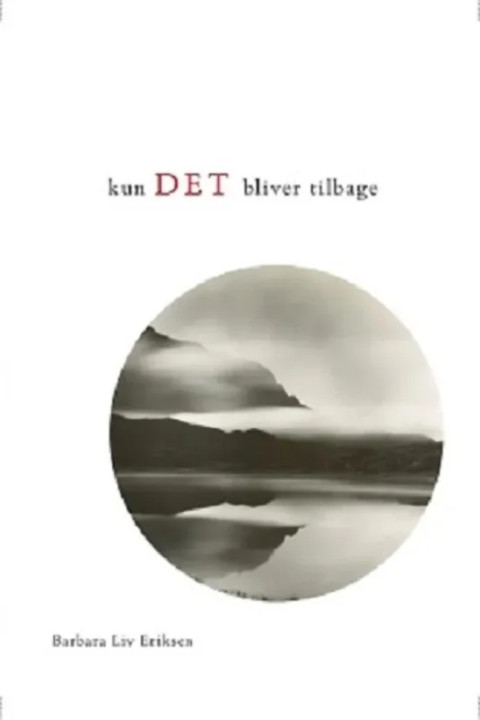 Omslag: Kun DET bliver tilbage