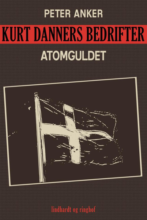 Omslag: Kurt Danners bedrifter: Atomguldet