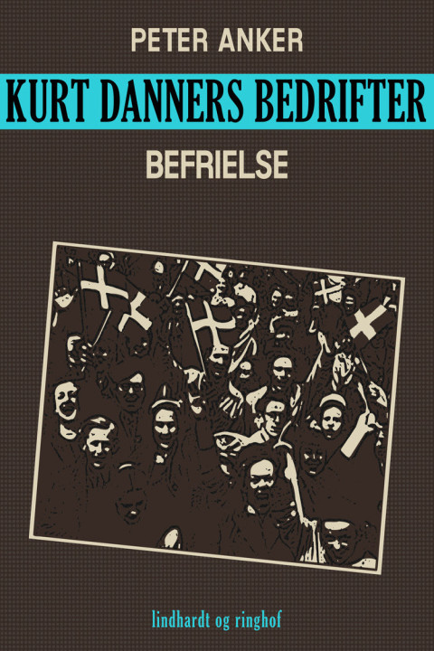 Omslag: Kurt Danners bedrifter: Befrielse