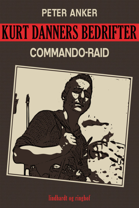 Omslag: Kurt Danners bedrifter: Commando-raid