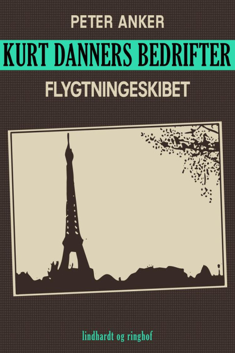 Omslag: Kurt Danners bedrifter: Flygtningeskibet