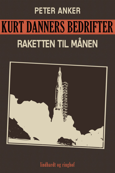 Omslag: Kurt Danners bedrifter: Raketten til månen