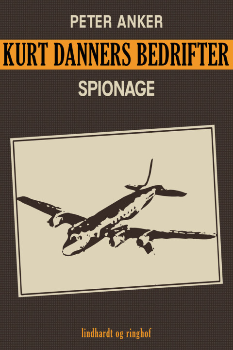 Omslag: Kurt Danners bedrifter: Spionage
