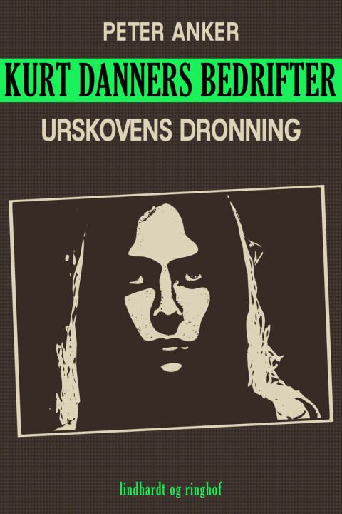 Omslag: Kurt Danners bedrifter: Urskovens dronning