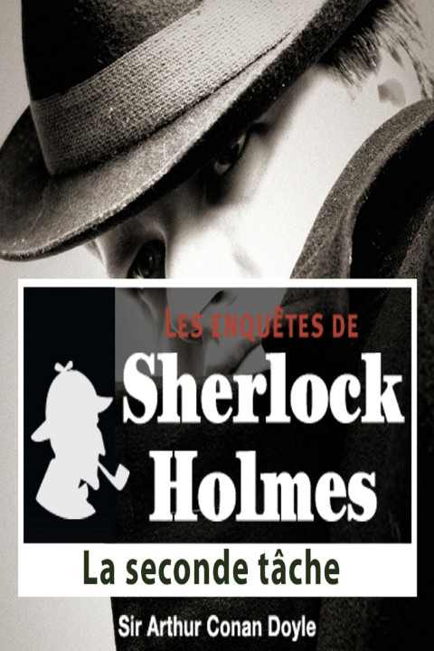 Omslag: La Seconde tÃ¢che, une enquÃªte de Sherlock Holmes
